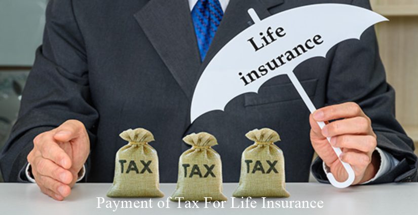Payment of Tax For Life Insurance