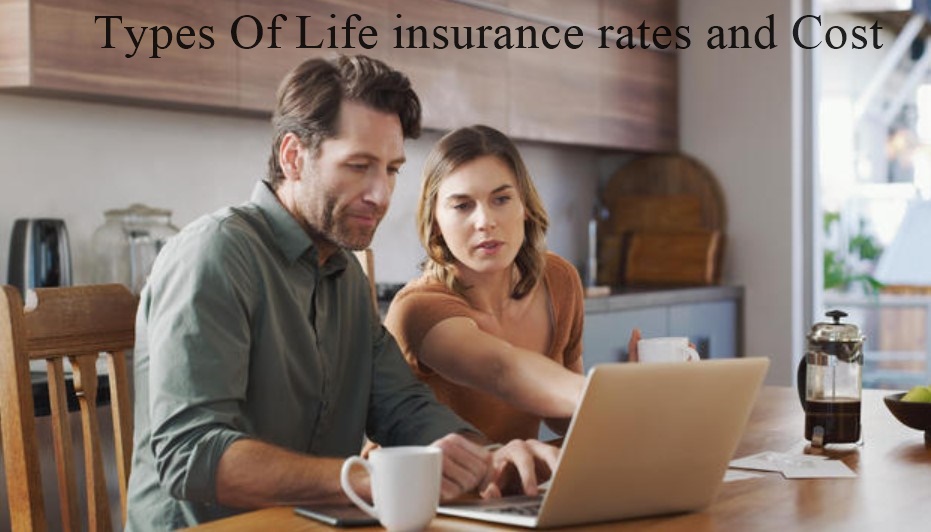 Types Of Life insurance rates and Cost