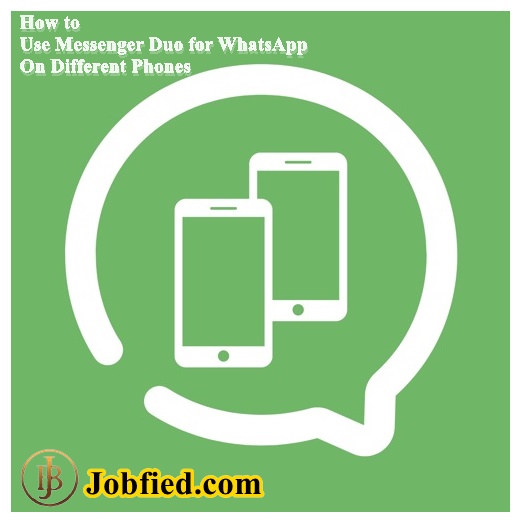 How to Use Messenger Duo for WhatsApp On Different Phones