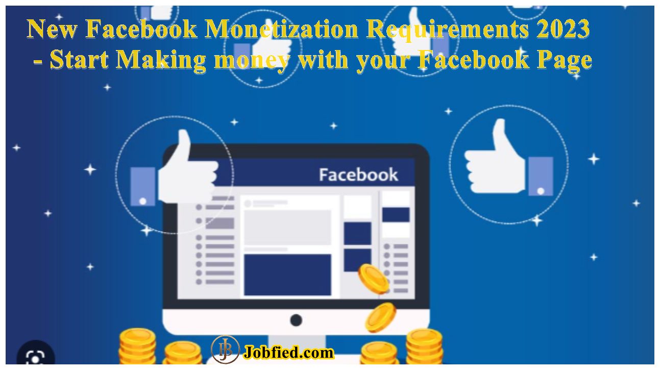 New Facebook Monetization Requirements 2023 - Start Making money with your Facebook Page