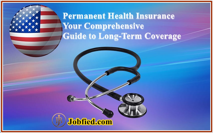 Permanent Health Insurance - Your Comprehensive Guide to Long-Term Coverage